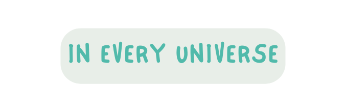 In every universe