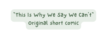 This Is Why We Say We Can t Original short comic